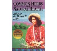 Common Herbs for Natural Health by Juliette de Bairacli Levy (1996-04-11)