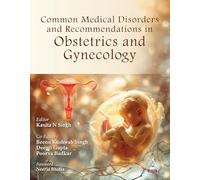 Common Medical Disorders and Recommendations in Obstetrics and Gynecology