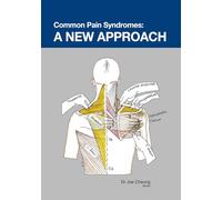 Common Pain Syndromes: A NEW APPROACH