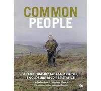 Common People: A Folk History of Land Rights, Enclosure and Resistance