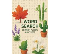Common Plants and Trees: Word Searches with Easy-to-Read Print about Garden Plants, Trees, Herbs, and Flowers | 6x9 inches, 110 pages | 55 Puzzles … ... Nature Lovers, Gardeners, and Green Thumbs