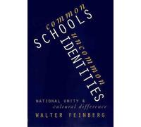 Common Schools/Uncommon Identities: National Unity and Cultural Difference by Walter Feinberg (2000-04-01)