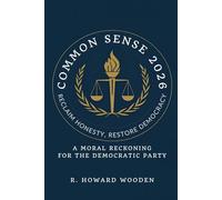 Common Sense 2026: A Moral Reckoning for the Democratic Party