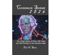 Common Sense 2026: Striving toward an American Ideal for 250 Years...and Counting!