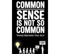 Common Sense Is Not So Common: How Voltaire, Gramsci, and Modern Cognitive Science Explain Why the Obvious Became Contested - and What to Teach Next