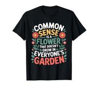 Common Sense Not In Everyone’s Garden - Camiseta
