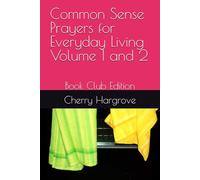 Common Sense Prayers for Everyday Living Volume 1 and 2: Book Club Edition (Common Sense Everyday Prayers with a smile series)