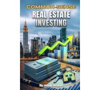 Common-Sense Real Estate Investing