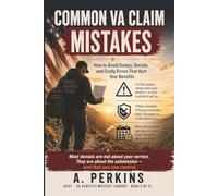 Common VA Claim Mistakes: How to Avoid Delays, Denials, and Costly Errors That Hurt Your Benefits (SERIES 1 VA Claims & Approval (The Entry Point Series))