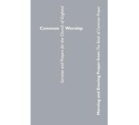 Common Worship Morning and Evening Prayer from the Book of Common Prayer (Common Worship: Services and Prayers for the Church of England)