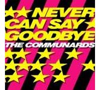 COMMUNARDS - Never can say goodbye / 77 The great escape / Piece of Saxophone / I do it all for you / 886219-1