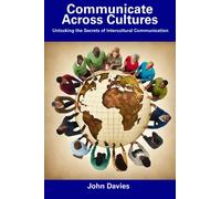 Communicate Across Cultures: Unlocking the Secrets of Intercultural Communication