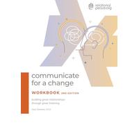 Communicate for a Change Workbook: The Essential Companion for the 'Communicate for a Change' Online Course at RelationalPeace.org.