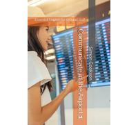 Communicate in the Airport 1: Essential English for Ground Staff