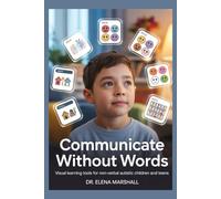 Communicate Without Words: Visual Learning Tools for Non-Verbal Autistic Children and Teens
