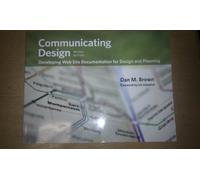 Communicating Design: Developing Web Site Documentation for Design and Planning (Voices That Matter)