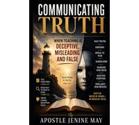 Communicating Truth: When biblical teaching is deceptive, misleading and false.