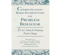 Communication-Based Intervention for Problem Behaviour: A User's Guide for Producing Positive Change
