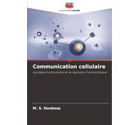 Communication cellulaire: Les bases moléculaires de la régulation homéostatique