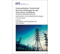 Communication, Control and Security Challenges for the Smart Grid: Advanced security, optimization, and emerging technologies in smart grids (Volume 2) (Energy Engineering)