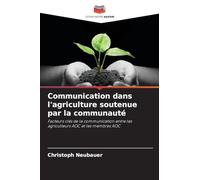 Communication dans l'agriculture soutenue par la communauté: Facteurs clés de la communication entre les agriculteurs AOC et les membres AOC