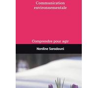 Communication environnementale: Comprendre pour agir