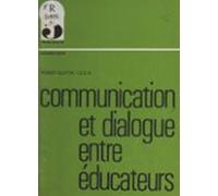 Communication Et Dialogue Entre Éducateurs (ebook)