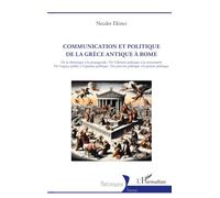 Communication et politique de la Grèce antique à Rome