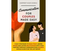 Communication for Couples Made Easy: 9 Easy Strategies to Build Trust, Deeper Bonds and Lasting Relationship with Your Partner Through Communication...Divorce Should Always be the Last Resort