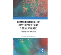 Communication for Development and Social Change: Theories and Practices