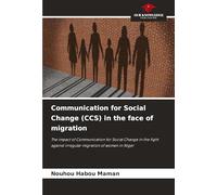 Communication for Social Change (CCS) in the face of migration: The impact of Communication for Social Change in the fight against irregular migration of women in Niger