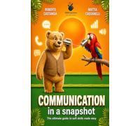 COMMUNICATION IN A SNAPSHOT: Soft Skills Made Easy (SNAProgramme)