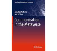 Communication in the Metaverse (Signals and Communication Technology)