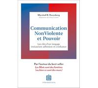 Communication non-violente et pouvoir: Les clés d'un langage instaurant adhésion et confiance