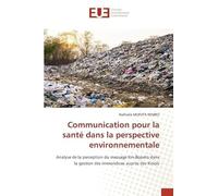 Communication pour la santé dans la perspective environnementale: Analyse de la perception du message Kin-Bopeto dans la gestion des immondices auprès des Kinois