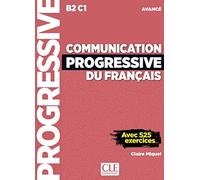 Communication progressive du français. Niveau avancé B2-C1. Per le Scuole superiori. Con CD-Audio