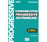 Communication progressive du Français: Intermédiaire A2 B1