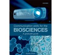 Communication skills for biosciences: a graduate guide