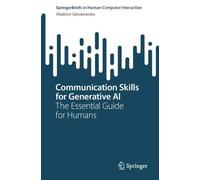 Communication Skills for Generative AI: The Essential Guide for Humans (Human-Computer Interaction Series)