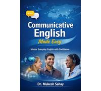Communicative English: Made Easy: FOR BBA /BCA/MBA/MCA/B Pharma/B Tech/B Arch students