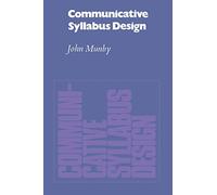 Communicative Syllabus Design: A Sociolinguistic Model for Designing the Content of Purpose-Specific Language Programmes (CAMBRIDGE)