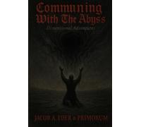 Communing With The Abyss: Dimensional Adventures