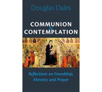 Communion and Contemplation: Reflections on Friendship, Holiness and Prayer