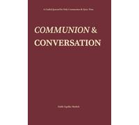 Communion & Conversation: A Guided Journal for Holy Communion & Quiet Time