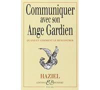 Communiquer avec son ange gardien: Quand et comment le rencontrer