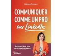 Communiquer comme un pro sur LinkedIn: 8 étapes pour une stratégie gagnante
