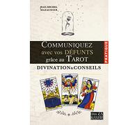 Communiquez avec vos défunts grâce au Tarot: Divination & conseils