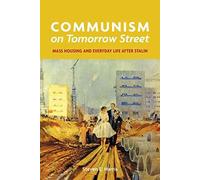 [(Communism on Tomorrow Street : Mass Housing and Everyday Life After Stalin)] [By (author) Steven E. Harris] published on (March, 2013)