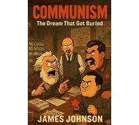 COMMUNISM: The Dream That Got Buried