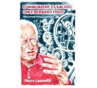 Communisme et salaire chez Bernard Friot: Petit manuel critique et politique